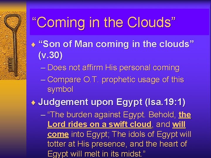 “Coming in the Clouds” ¨ “Son of Man coming in the clouds” (v. 30)