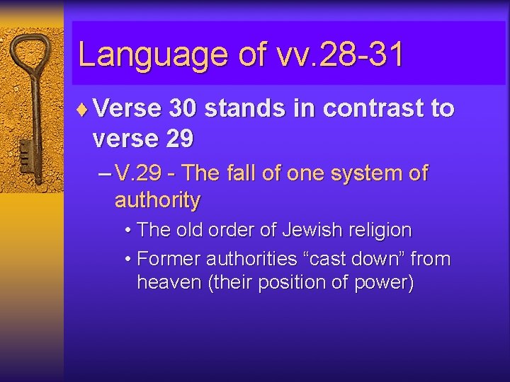 Language of vv. 28 -31 ¨ Verse 30 stands in contrast to verse 29