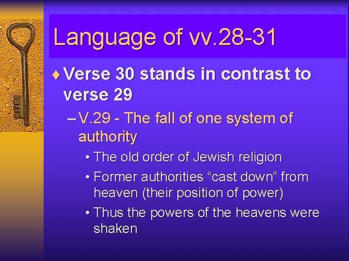 Language of vv. 28 -31 ¨ Verse 30 stands in contrast to verse 29