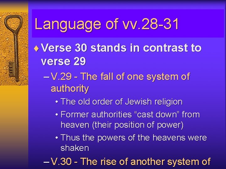 Language of vv. 28 -31 ¨ Verse 30 stands in contrast to verse 29