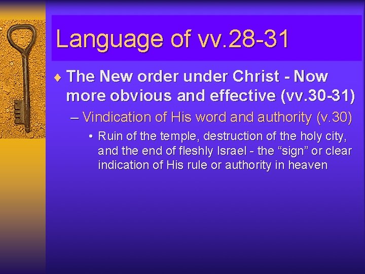 Language of vv. 28 -31 ¨ The New order under Christ - Now more