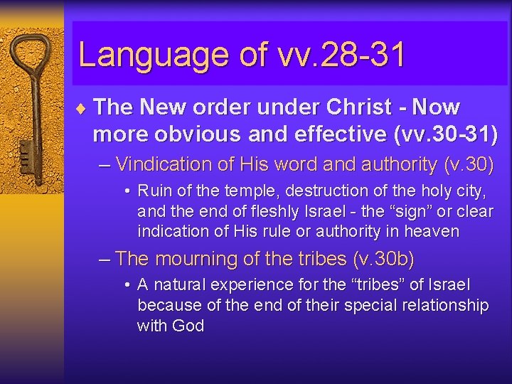 Language of vv. 28 -31 ¨ The New order under Christ - Now more