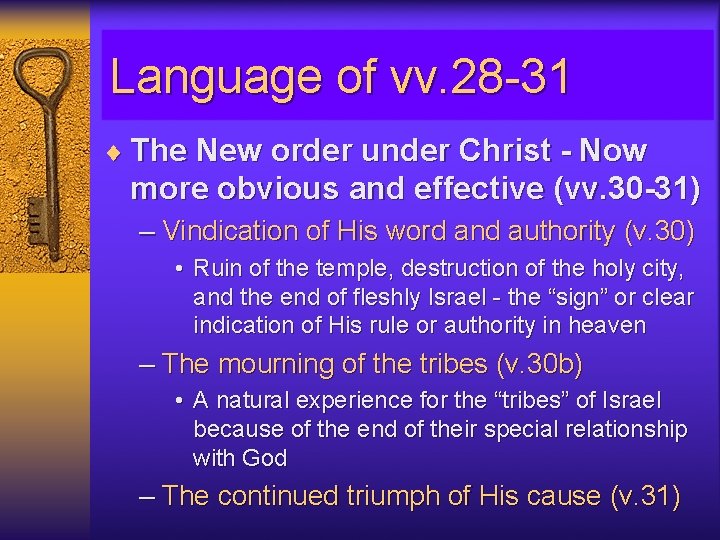 Language of vv. 28 -31 ¨ The New order under Christ - Now more