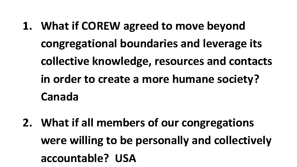 1. What if COREW agreed to move beyond congregational boundaries and leverage its collective