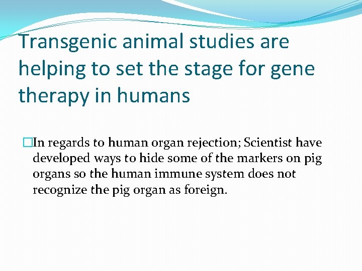 Transgenic animal studies are helping to set the stage for gene therapy in humans