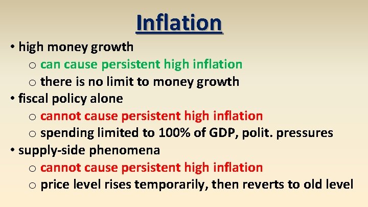 Inflation • high money growth o can cause persistent high inflation o there is