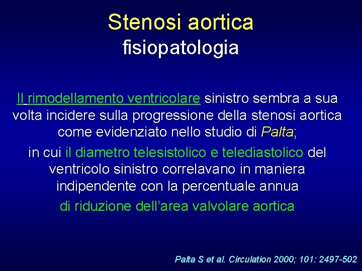 Stenosi aortica fisiopatologia Il rimodellamento ventricolare sinistro sembra a sua volta incidere sulla progressione