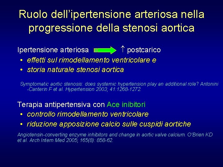 Ruolo dell’ipertensione arteriosa nella progressione della stenosi aortica Ipertensione arteriosa postcarico • effetti sul