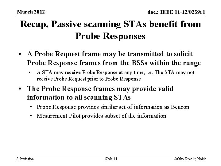 March 2012 doc. : IEEE 11 -12/0239 r 1 Recap, Passive scanning STAs benefit
