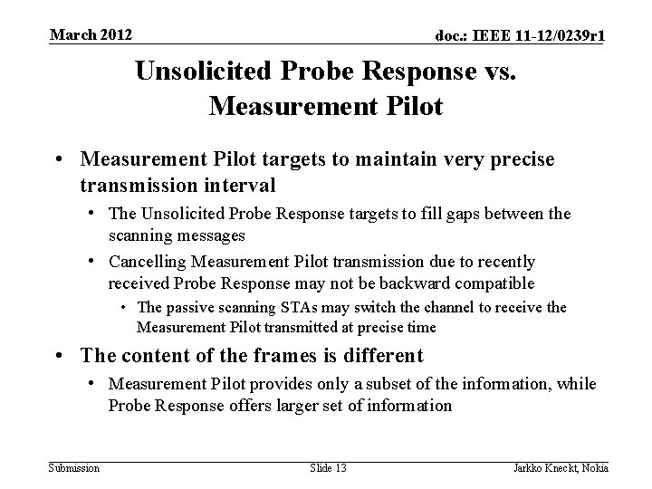 March 2012 doc. : IEEE 11 -12/0239 r 1 Unsolicited Probe Response vs. Measurement