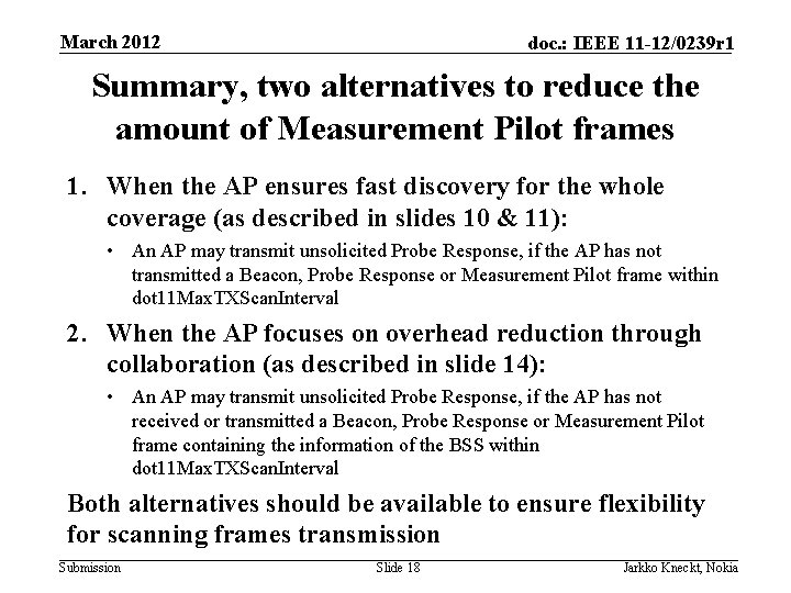 March 2012 doc. : IEEE 11 -12/0239 r 1 Summary, two alternatives to reduce