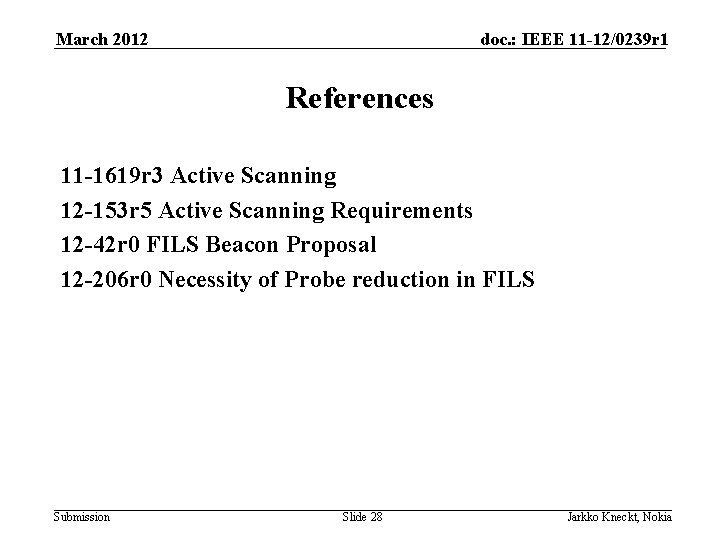 March 2012 doc. : IEEE 11 -12/0239 r 1 References 11 -1619 r 3