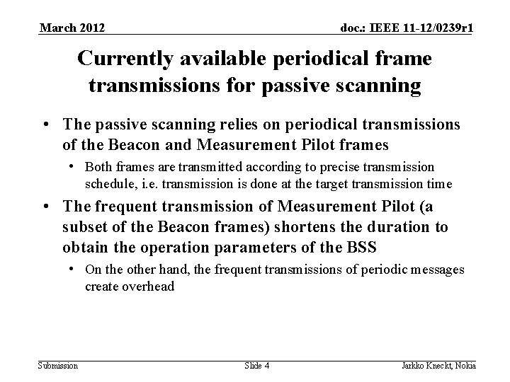 March 2012 doc. : IEEE 11 -12/0239 r 1 Currently available periodical frame transmissions