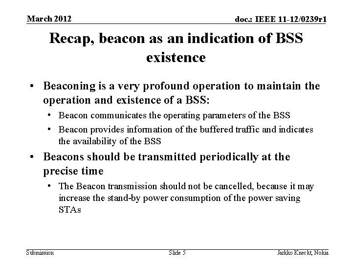March 2012 doc. : IEEE 11 -12/0239 r 1 Recap, beacon as an indication