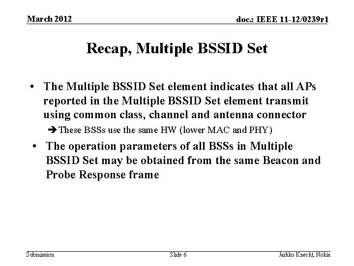 March 2012 doc. : IEEE 11 -12/0239 r 1 Recap, Multiple BSSID Set •