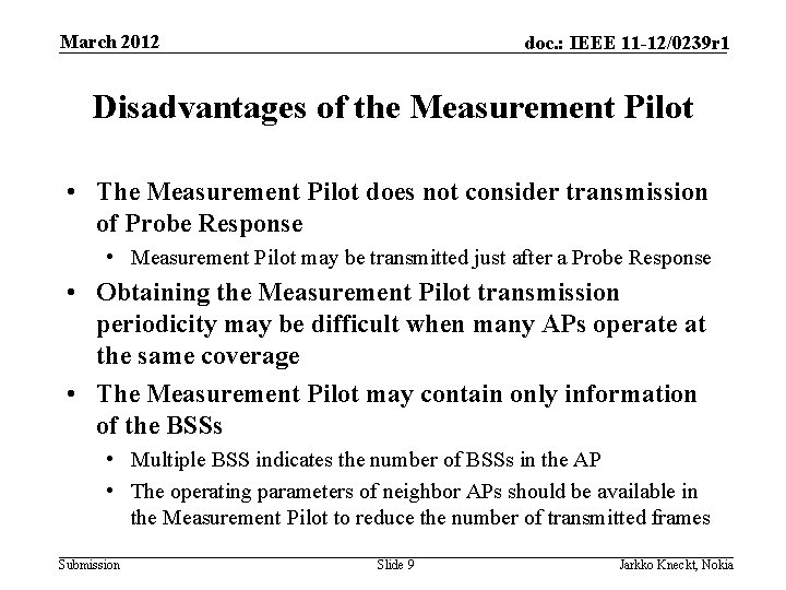 March 2012 doc. : IEEE 11 -12/0239 r 1 Disadvantages of the Measurement Pilot
