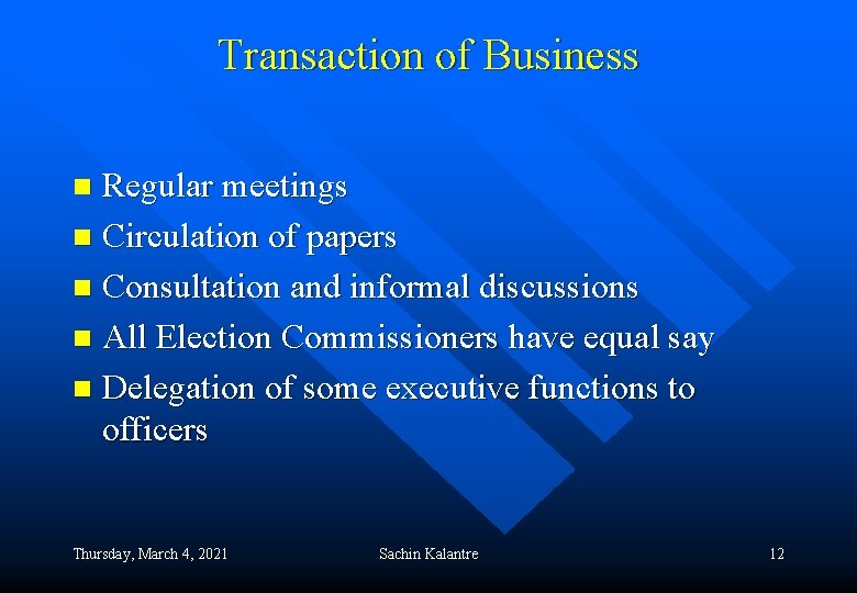 Transaction of Business Regular meetings n Circulation of papers n Consultation and informal discussions