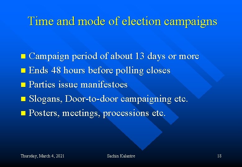  Time and mode of election campaigns Campaign period of about 13 days or
