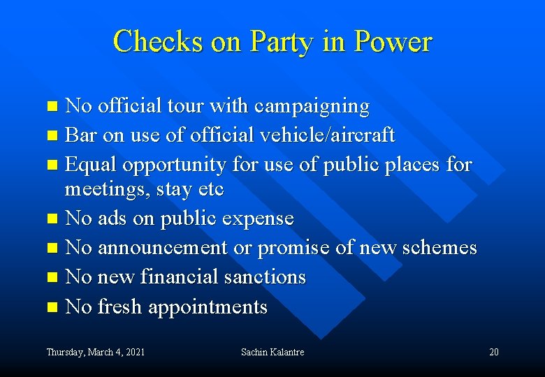 Checks on Party in Power No official tour with campaigning n Bar on use