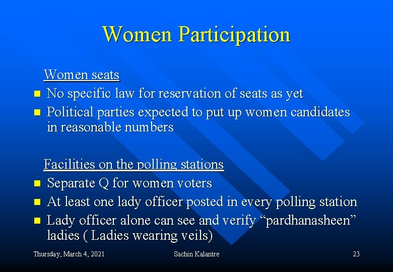 Women Participation Women seats n No specific law for reservation of seats as yet