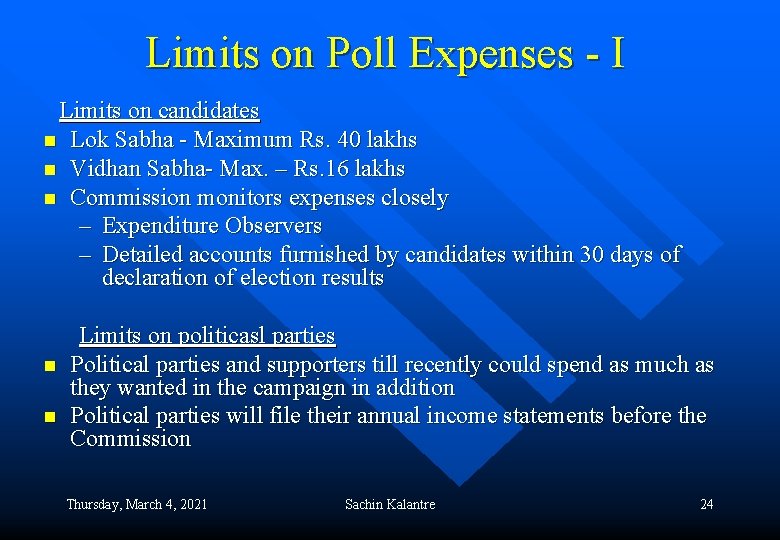 Limits on Poll Expenses - I Limits on candidates n n n Lok Sabha