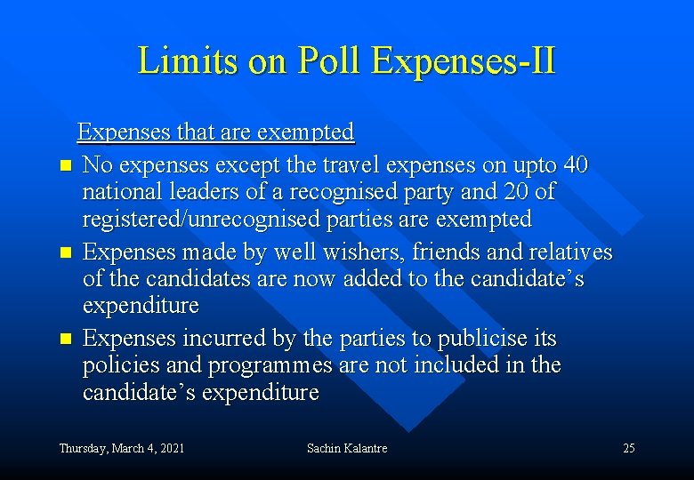 Limits on Poll Expenses-II Expenses that are exempted n No expenses except the travel