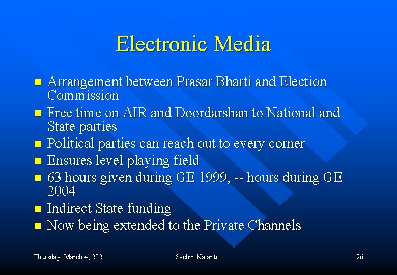 Electronic Media n n n n Arrangement between Prasar Bharti and Election Commission Free