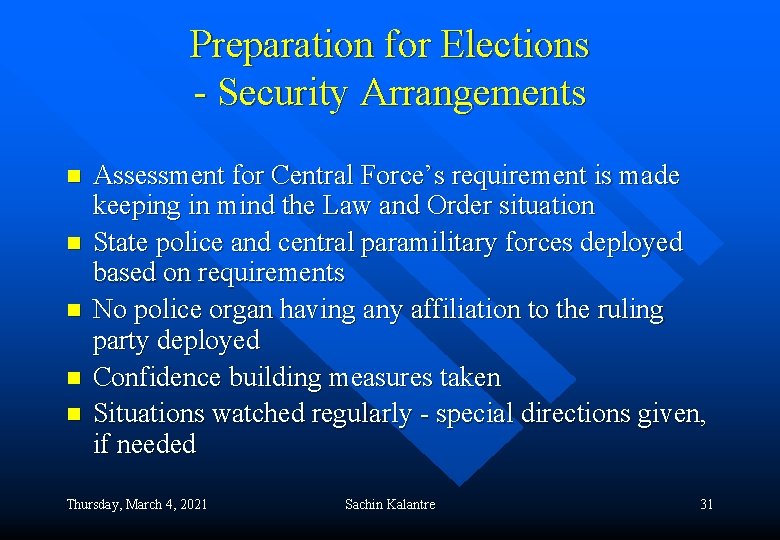 Preparation for Elections - Security Arrangements n n n Assessment for Central Force’s requirement