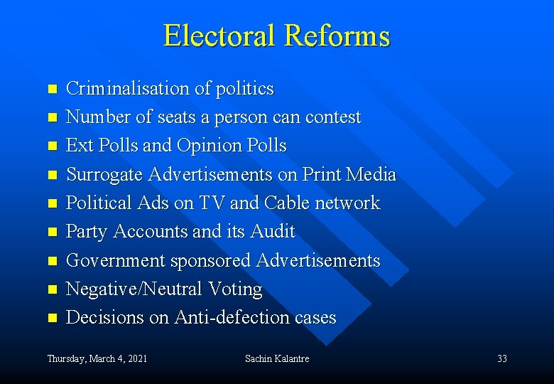 Electoral Reforms n n n n n Criminalisation of politics Number of seats a