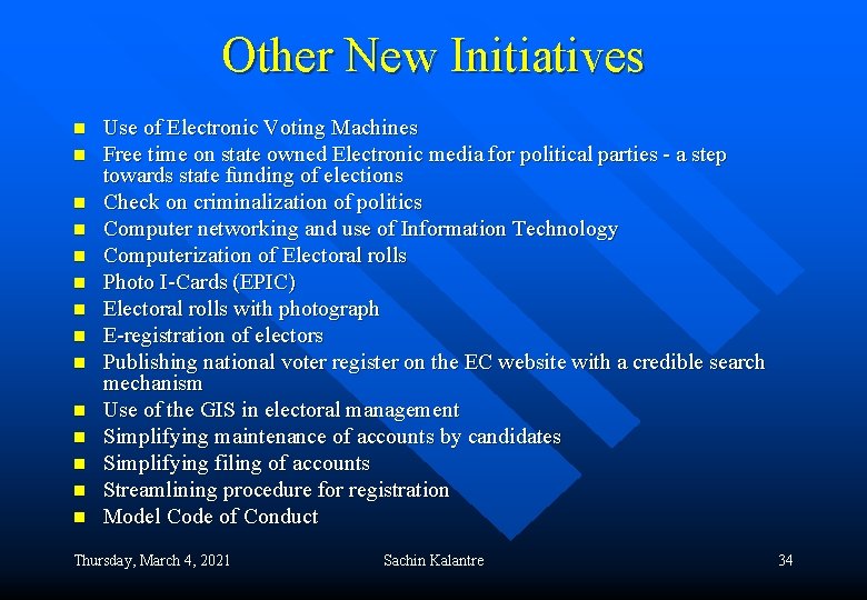 Other New Initiatives n n n n Use of Electronic Voting Machines Free time