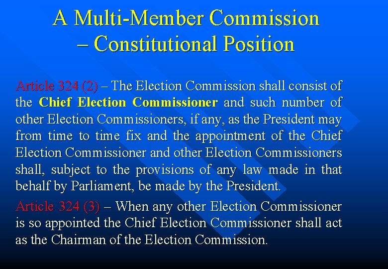 A Multi-Member Commission – Constitutional Position Article 324 (2) – The Election Commission shall