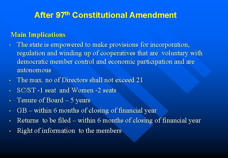 After 97 th Constitutional Amendment Main Implications • The state is empowered to make