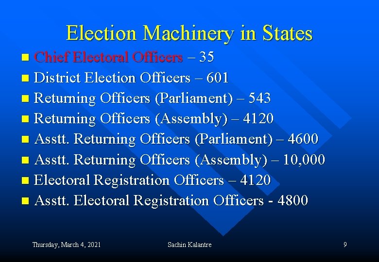 Election Machinery in States Chief Electoral Officers – 35 n District Election Officers –