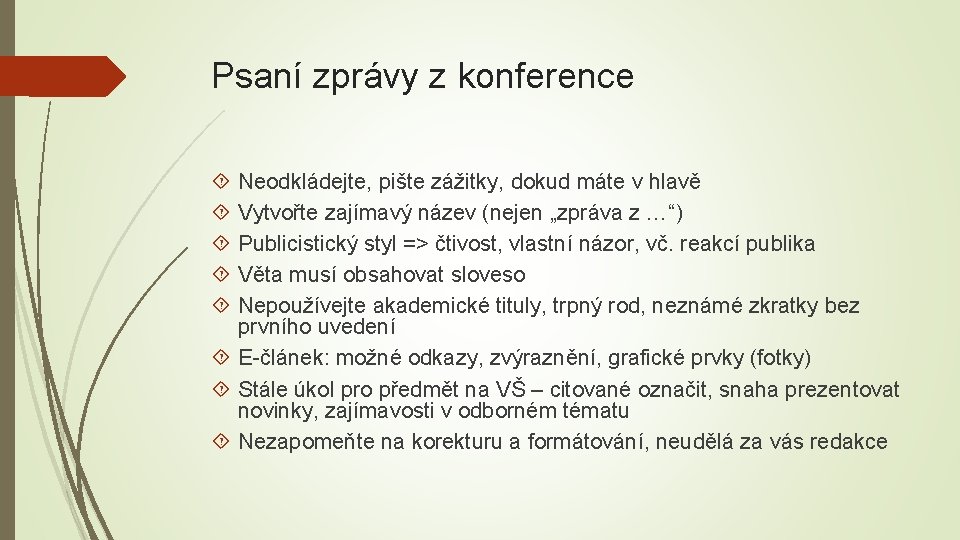 Psaní zprávy z konference Neodkládejte, pište zážitky, dokud máte v hlavě Vytvořte zajímavý název