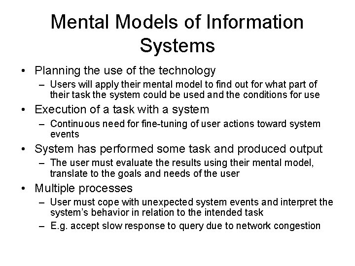 Mental Models of Information Systems • Planning the use of the technology – Users