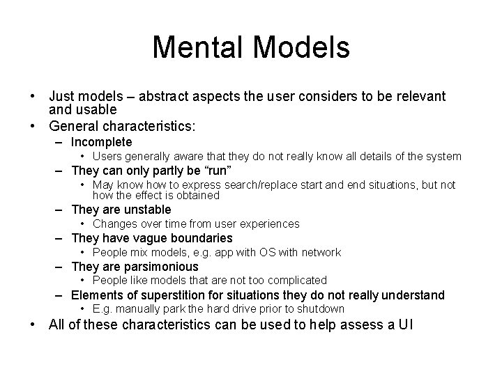 Mental Models • Just models – abstract aspects the user considers to be relevant