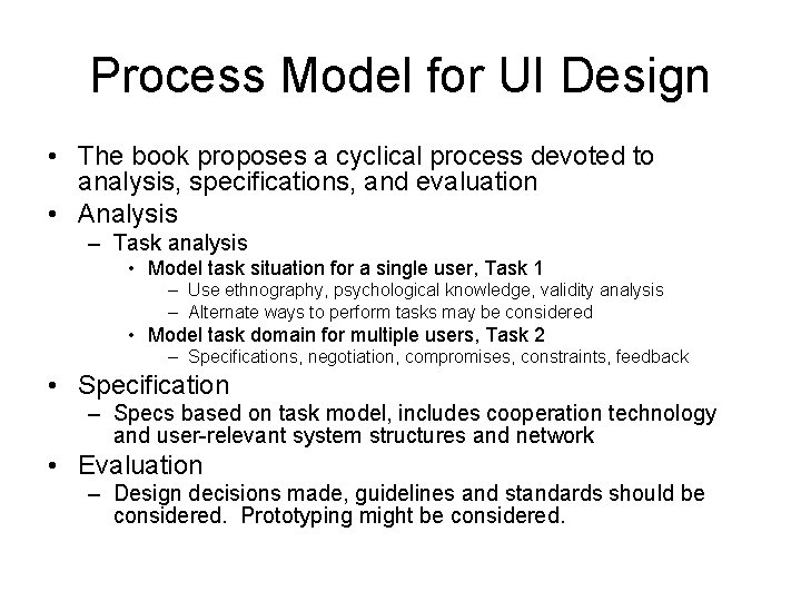 Process Model for UI Design • The book proposes a cyclical process devoted to