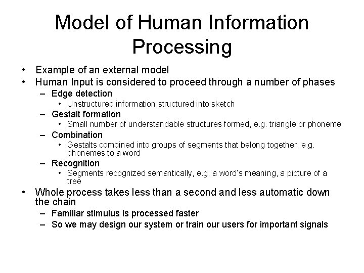 Model of Human Information Processing • Example of an external model • Human Input