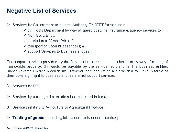 Negative List of Services Ø Services by Government or a Local Authority EXCEPT for