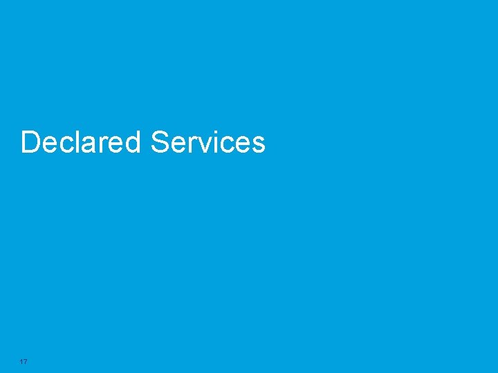 Declared Services 17 