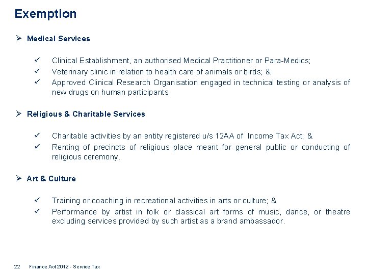 Exemption Ø Medical Services ü ü ü Clinical Establishment, an authorised Medical Practitioner or