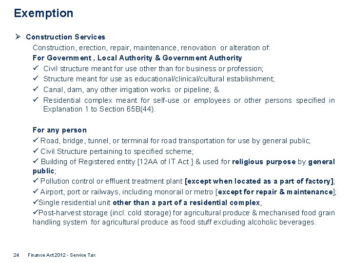 Exemption Ø Construction Services Construction, erection, repair, maintenance, renovation or alteration of: For Government