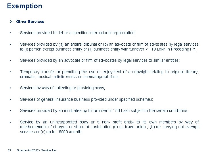 Exemption Ø Other Services • Services provided to UN or a specified international organization;