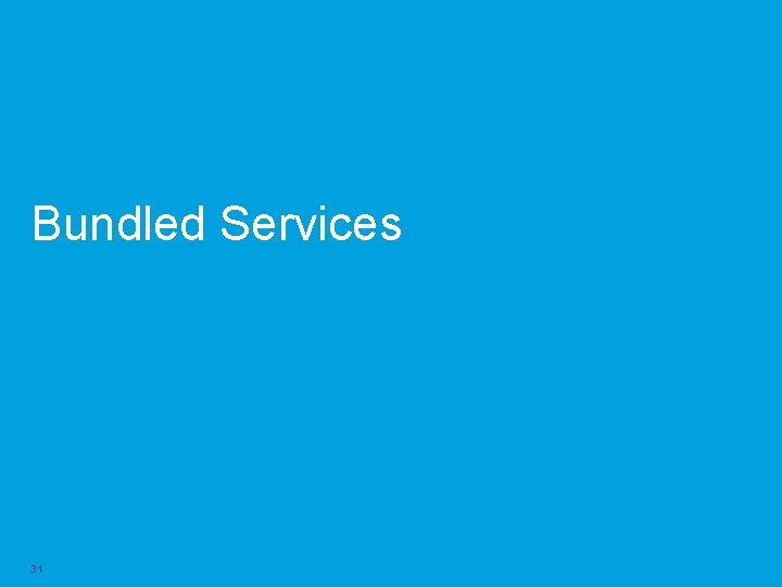 Bundled Services 31 