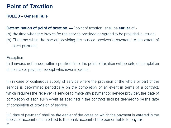 Point of Taxation RULE 3 – General Rule Determination of point of taxation. —