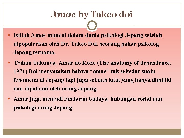 Amae by Takeo doi • Istilah Amae muncul dalam dunia psikologi Jepang setelah dipopulerkan
