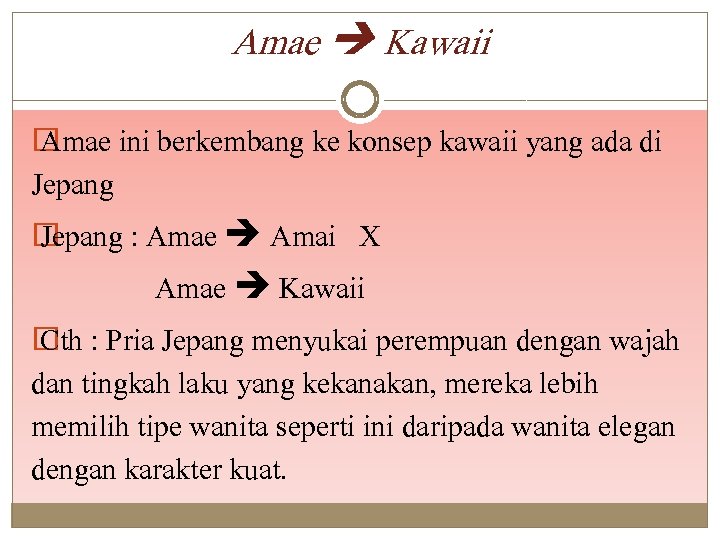 Amae Kawaii � Amae ini berkembang ke konsep kawaii yang ada di Jepang �