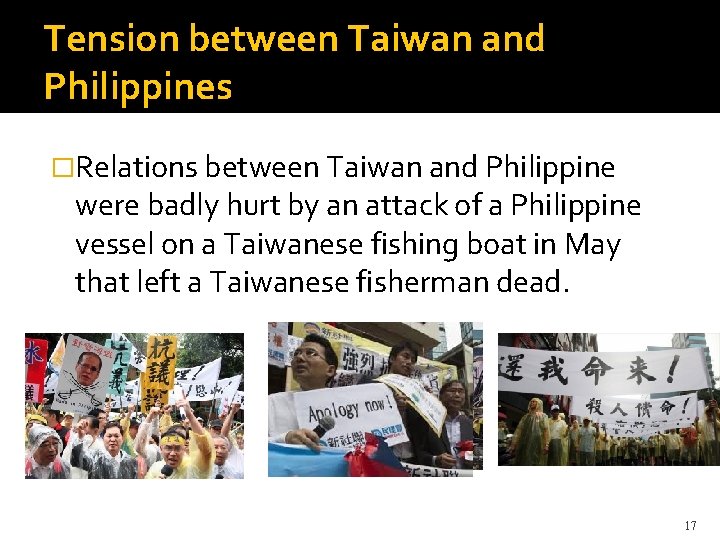 Tension between Taiwan and Philippines �Relations between Taiwan and Philippine were badly hurt by