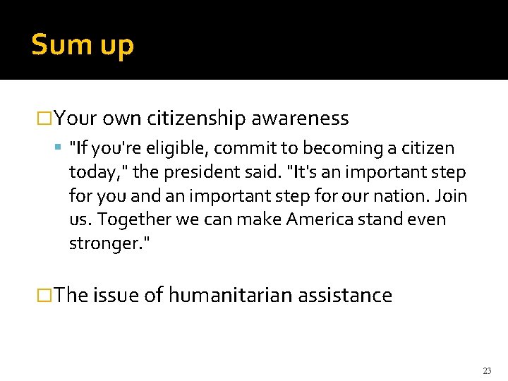 Sum up �Your own citizenship awareness "If you're eligible, commit to becoming a citizen
