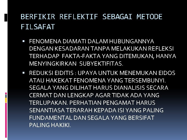 BERFIKIR REFLEKTIF SEBAGAI METODE FILSAFAT FENOMENA DIAMATI DALAM HUBUNGANNYA DENGAN KESADARAN TANPA MELAKUKAN REFLEKSI